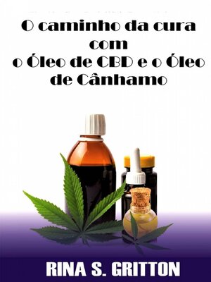 cover image of O caminho da cura com o Óleo de CBD e o Óleo de Cânhamo